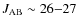 $J_{\rm AB} \sim 26{-}27$