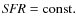 ${\it SFR}={\rm const.}$