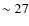 $\sim 27$
