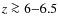 $z \ga 6{-}6.5$