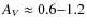 $A_V \approx 0.6{-}1.2$