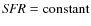 ${\it SFR}={\rm constant}$