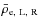 $\bar{\rho}_{\rm e,~L,~R}$