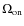 $\Omega_{\rm on}$