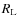 $R_{\rm L}$