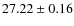 $27.22\pm 0.16$