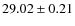$29.02\pm 0.21$