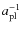 $a_{\rm pl}^{-1}$