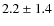 $2.2\pm 1.4$