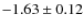 $-1.63\pm0.12$
