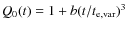 $Q_0(t)=1+b(t/t_{{\rm e,var}})^3$