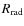 $R_{{\rm rad}}$