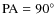 ${\rm PA}=90^{\circ }$