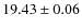 $19.43\pm{0.06}$