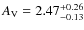 $A_{\rm V}=2.47^{+0.26}_{-0.13}$
