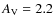 $A_{\rm V} = 2.2$