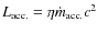 $L_{\rm acc.}=\eta \dot{m}_{\rm acc.} c^2$