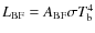 $L_{\rm BF}=A_{\rm BF}\sigma
T_{\rm b}^4$