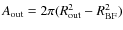 $A_{\rm out}= 2\pi (R_{\rm out}^2- R_{\rm BF}^2)$