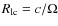 $R_{\rm lc}=c/\Omega$