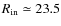 $R_{\rm in}\simeq 23.5$