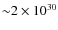 ${\sim} 2\times 10^{30}$