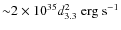 ${\sim} 2\times 10^{35} d_{3.3}^2\ {\rm erg\ s}^{-1}$