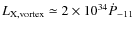 $L_{\rm X,vortex}\simeq 2\times 10^{34}\dot{P}_{-11}$