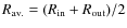 $R_{\rm av.}=(R_{\rm in}+R_{\rm out})/2$