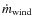 $\dot{m}_{\rm wind}$