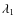 $\lambda_1$