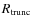 $R_{\rm trunc}$