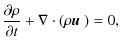 $\displaystyle \frac{\partial\rho}{\partial t} + \nabla \cdot (\rho \mbox{\boldmath$u$ }) = 0,$