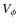 $V_{\phi}$