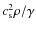 $c_{\rm s}^{2}\rho/\gamma$