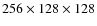 $256\times128\times128$