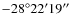 $-28^{\circ}22^{\prime}19^{\prime\prime}$