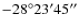 $-28^{\circ}23^{\prime}45^{\prime\prime}$