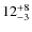 $12^{\rm +8}_{-3}$