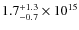 $ 1.7^{\rm +1.3}_{-0.7} \times 10^{15}$
