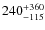 $ 240^{\rm +360}_{-115}$