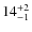 $14^{\rm +2}_{-1}$