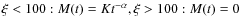 $\xi < 100:
M(t)=Kt^{-\alpha}, \xi>100: M(t)=0$