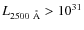 $L _{2500~\AA}> 10^{31}$