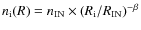 $n_{\rm i}(R)=n_{\rm IN} \times(R_{\rm i}/R_{\rm IN})^{-\beta}$