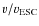 $v/v_{\rm ESC}$
