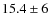 $15.4 \pm 6$