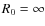 $R_0 = \infty$