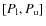 $[P_{\rm l},P_{\rm u}]$