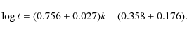 \begin{displaymath}\log t = (0.756\pm0.027) k - (0.358\pm0.176).
\end{displaymath}